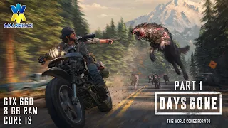 DAYS GONE Pc Gameplay Part 1 | Survival Game | Apocalypse World | Open World Game | No Commentary