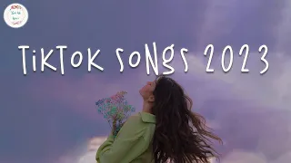 Tiktok songs 2023 🍥 Tiktok mashup 2023 ~ Trending tiktok songs