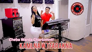 Cheba Warda Charlomnti Kamlna W Tfarakna  Rai 2019