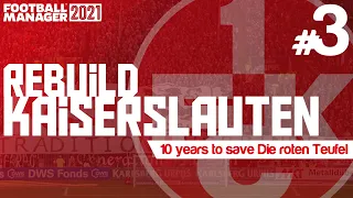 It's only the Bundesliga| REBUILD KAISERSLAUTEN | #3 | Football Manager 2021 #FM21