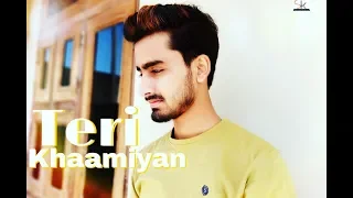 Teri khaamiyan (reprise) Akhil,Jaani,B praak(cover)|| Siddharth k