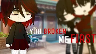 YOU BROKEN ME FIRST [ tradução] [gcmv]