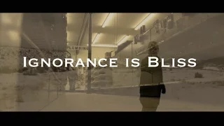 Ignorance is Bliss (action/drama short film)