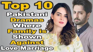 Top 10 Pakistani Dramas Where Family is Shown Against Love Marriage | The House of Entertainment