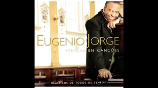 Eugenio Jorge - Eu Quisera