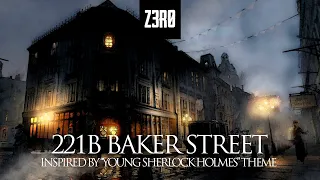 z3r0 - 221B Baker Street | Inspired by Young Sherlock Holmes | NO COPYRIGHT MUSIC