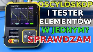 Mini Oscyloskop i Tester Elementów Elektronicznych FNIRSI DSO-TC2 - Sprawdzam i Rozbieram