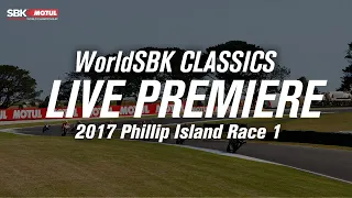 WorldSBK Classics: Phillip Island 2017 Race 1