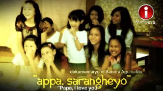 ‘Appa, sarangheyo’ dokumentaryo ni Sandra Aguinaldo (Stream Together) | I-Witness