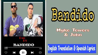 Myke Towers - BANDIDO ft. JuhnTV | English Translation & Spanish Lyrics/Letra