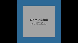 New Order - Blue Monday (Iron Gallery Remix)