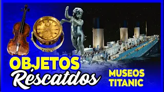Museos del Titanic con exhibición de objetos [ ORIGINALES RESCATADOS ]