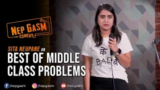 Best of Middle Class Problems • Sita Neupane • Nepgasm Comedy • Cut Version