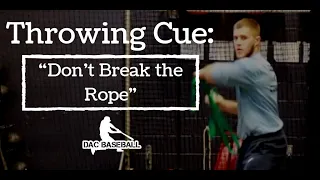 Arm Action Cue - “Don’t Break the Rope” | DAC Baseball