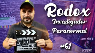 RODOX - INVESTIGADOR PARANORMAL - Isto Não É #61