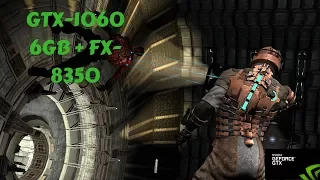 Dead Space - GTX-1060 + FX-8350 - Ultra Settings