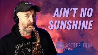 Ain't No Sunshine - Alto Sax Solo