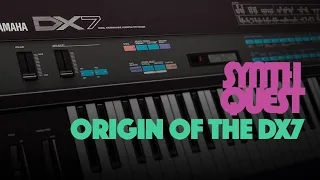 ORIGIN OF THE DX7 & FM SYNTHESIS