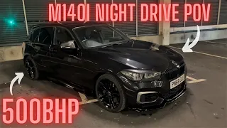 NIGHT TIME POV DRIVE IN A **500BHP** M140I