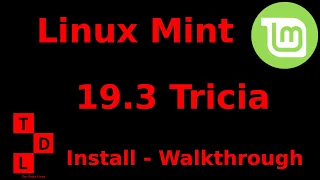 Linux Mint19.3 Tricia - Install - Walkthrough