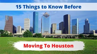 Living in Houston : 15 Things to Know Before Moving to Houston - Texas