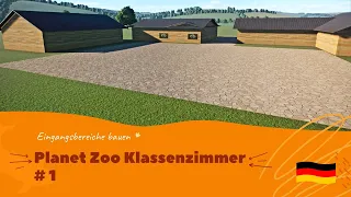 Planet Zoo Klassenzimmer Ep. 1 | Eingangsbereiche bauen | Tutorial deutsch