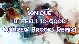 Sonique - It Feels So Good (Andrew Brooks Remix)