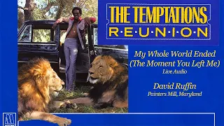 My Whole World Ended - David Ruffin - The Temptations Reunion