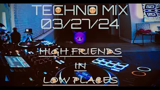 TECHNO MIX 2024 (HIGH FRIENDS IN LOW PLACES 😵‍💫)