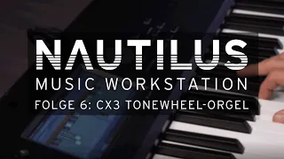 KORG NAUTILUS - Folge 6: Die CX3 Tonewheel-Orgel