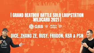DICE, ZHANG ZE, RUSY, FRIIDON, KBA & PSN |GBB 2021: World League Solo Loopstation Wildcard| REACTION