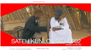 SATEH KUNLOL S3 EP02 || Starring Manding Stars || Latest Mandinka🇬🇲 Gambian films 2024