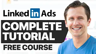 LinkedIn Ads Tutorial (Free Course) 2024 - Learn EVERYTHING You Need About LinkedIn Ads