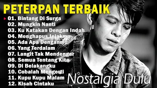 Nostalgia Dulu !!! Peterpan Full Album Lagu Kenangan Nostalgia Tahun 2000an Yang Tak Terlupakan