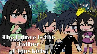 The Prince is the Father of my Kids|GLMM|Gacha Life|Original|Part 1