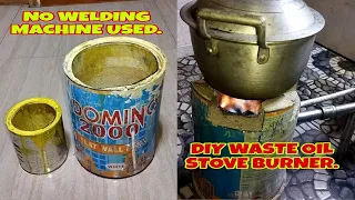 2nd DIY IDEAS | NO WELDING USED | HOW TO MAKE KALAN DE MANTIKA OR WASTE OIL BURNER STOVE.