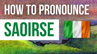 How to Pronounce Saoirse - Like Saoirse Ronan - Listen to the Irish meaning of the name Saoirse