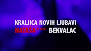 Nataša Bekvalac - Kraljica Novih Ljubavi PROMO