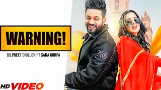 Dilpreet Dhillon | Warning (Full Video) | Sara Gurpal | Desi Crew | New Punjabi Song 2023