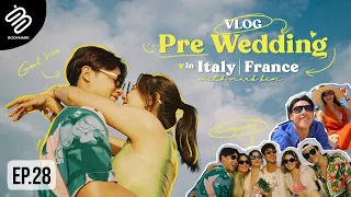 💕VLOG หมาก คิม บินไปถ่าย Pre wedding ที่อิตาลี-ปารีส แฮปปี้สุดๆ | Full Bookmark EP.28