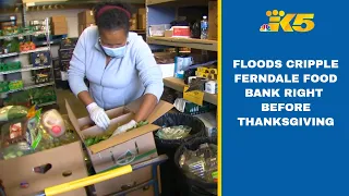 Floods cripple Ferndale food bank right before Thanksgiving