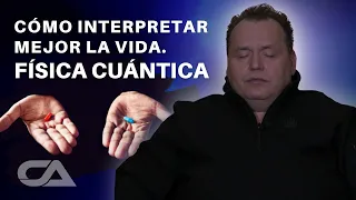 CÓMO INTERPRETAR MEJOR LA VIDA. FÍSICA CUÁNTICA - Carlos Arco.