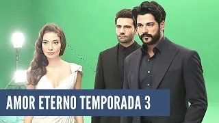 Amor Eterno ¿Se filmará la temporada 3? | Burak ozcivit y Neslihan Atagul mirando "Nueva series"!