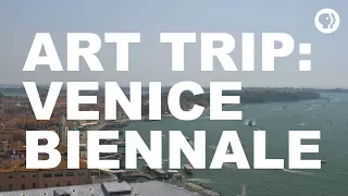 Art Trip: Venice Biennale | The Art Assignment | PBS Digital Studios