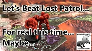 Let's Play Lost Patrol Again (Original 2000 Rules Playthrough)