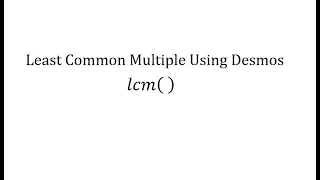 Least Common Multiple Using Desmos