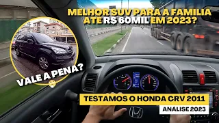 HONDA CRV 2011 É UMA BOA COMPRA EM 2023? TESTAMOS E TIVEMOS ALGUMAS SURPRESAS COM O CARRO