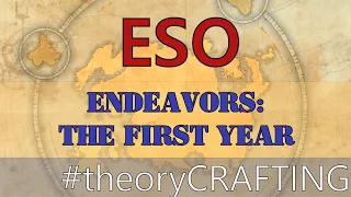 ESO Endeavors One Year Later (TheoryCRAFTING EP. 18)