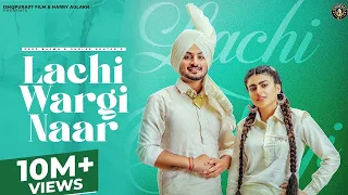 New Punjabi Song 2022 | Lachi Wargi Naar - Deep Bajwa ft Gurlez Akhtar | Punjabi Song 2022