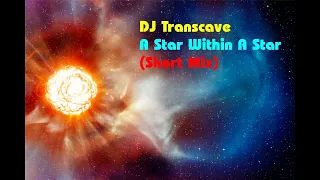 🎶🎶🎶 DJ Transcave - A Star Within A Star (Short Mix) 🎶🎶🎶 FREE DOWNLOAD 👍👍👍
